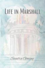 Life in Marshall af Sandra Gowing