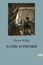 A Critic in Pall Mall af Oscar Wilde