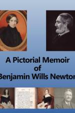 A Pictorial Memoir of Benjamin Wills Newton af Chris W. H. Griffiths