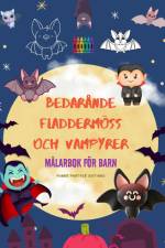 Bedårande fladdermöss och vampyrer | Målarbok för barn | Glada teckningar av de mest vänliga nattliga varelserna af Funny Fantasy Editions