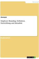 Employer Branding. Definition, Entwicklung und Aktualität af Anonymous