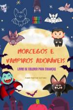 Morcegos e vampiros adoráveis | Livro de colorir para crianças | Desenhos alegres das criaturas noturnas mais afáveis af Funny Fantasy Editions