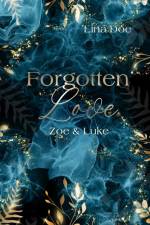 Forgotten Love - Zoe & Luke af Lina Doe