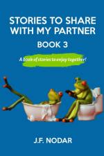 Stories To Share With My Partner Book 3 af J. F Nodar