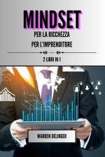 Mindset per la ricchezza + mindset per l'imprenditore af Warren Delinger