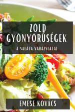 Zöld Gyönyör¿ségek af Emese Kovács