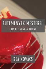 Sütemények Mesterei af Bea Kovács