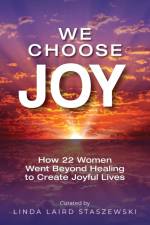 We Choose Joy af Linda Laird Staszewski