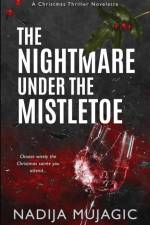 The Nightmare Under the Mistletoe af Nadija Mujagic