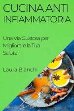 Cucina Antinfiammatoria af Laura Bianchi