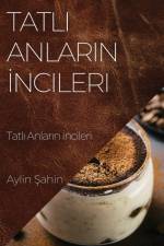 Tatl¿ Anlar¿n ¿ncileri af Aylin ¿Ahin