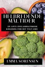 Helbredende Måltider af Emma Sørensen