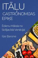 It¿¿u Gastronomijas Epi¿e af Ilze Barone