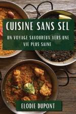 Cuisine sans Sel af Élodie Dupont