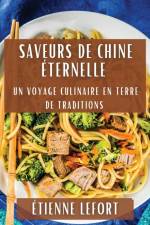 Saveurs de Chine Éternelle af Étienne Lefort