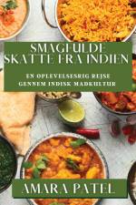 Smagfulde Skatte fra Indien af Amara Patel