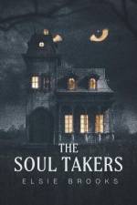 The Soul Takers af Elsie Brooks