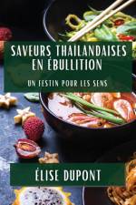 Saveurs Thaïlandaises en Ébullition af Élise Dupont