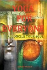 Yoga For Everyone - Reconcile Your Soul af Sanjeev Thakur