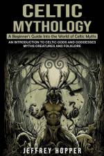 Celtic Mythology af Jeffrey Hopper