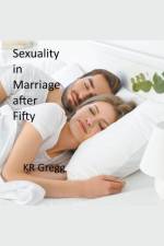 Sexuality in Marriage After Fifty af Kr Gregg