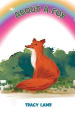 ABOUT A FOX af Tracy Lamb