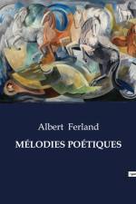 MÉLODIES POÉTIQUES af Albert Ferland