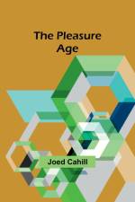The pleasure age af Joed Cahill