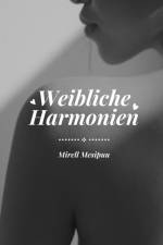 Weibliche Harmonien af Mirell Mesipuu