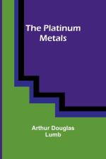 The platinum metals af Arthur Douglas Lumb