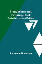 Ploughshare and Pruning-Hook af Laurence Housman