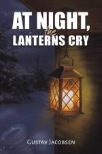 At Night, the Lanterns Cry af Gustav Jacobsen