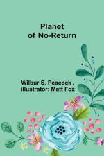 Planet of No-Return af Wilbur S. Peacock