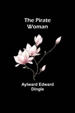 The Pirate Woman af Aylward Edward Dingle