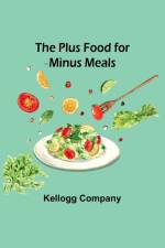 The Plus Food for Minus Meals af Kellogg Company