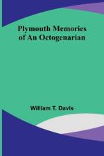 Plymouth memories of an octogenarian af William T. Davis