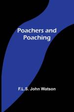 Poachers and Poaching af F. L. S. John Watson