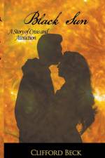 Black Sun -- A Story of Crisis and Attraction af Clifford Beck