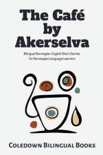 The Café by Akerselva af Coledown Bilingual Books