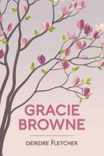 Gracie Browne af Deirdre Fletcher