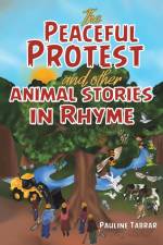 The Peaceful Protest and other Animal Stories in Rhyme af Pauline Tabrar