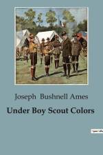 Under Boy Scout Colors af Joseph Bushnell Ames