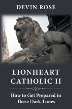 Lionheart Catholic II af Devin Rose