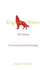 Kingdom of Wolves - The Journey af Juliana Vasiljevic