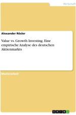 Value vs. Growth Investing. Eine empirische Analyse des deutschen Aktienmarkts af Alexander Rösler