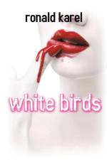 White Birds af Ronald Karel