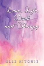 Love, Life, Death and Therapy af Elle Ritchie