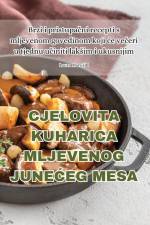 CJELOVITA KUHARICA MLJEVENOG JUNE¿EG MESA af Laura Maru¿i¿
