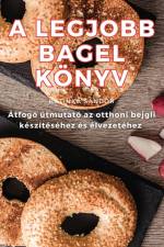 A LEGJOBB BAGEL KÖNYV af Katinka Sándor