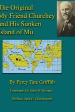 The Original My Friend Churchey and His Sunken Island of Mu af Percy T Griffith